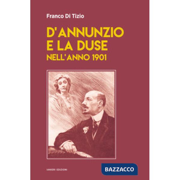 D'Annunzio e la Duse nell'anno 1901