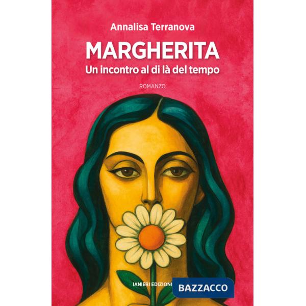 Margherita. Un incontro al di là del tempo
