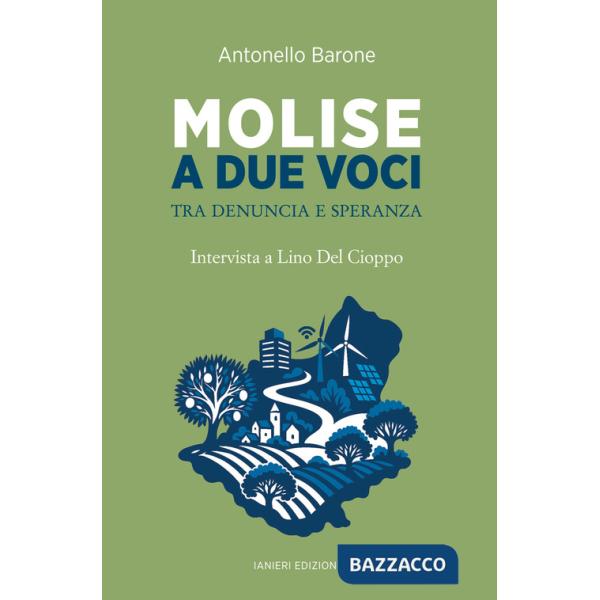 Molise a due voci. Tra denuncia e speranza. Intervista a Lino Del Cioppo