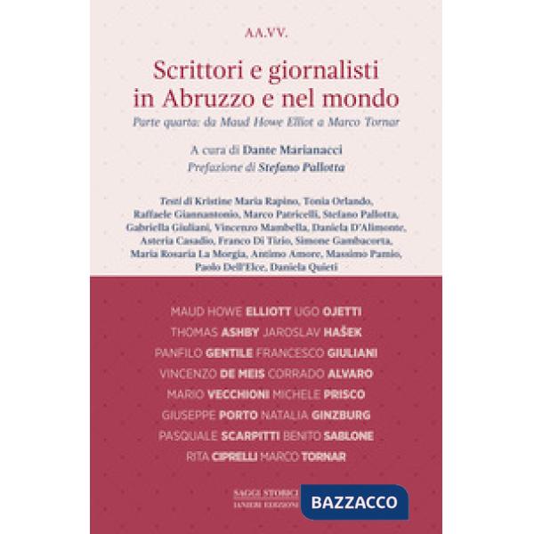 Scrittori e giornalisti in Abruzzo e nel mondo. Vol. 4: Da Maud Howe Elliot a Marco Tornar