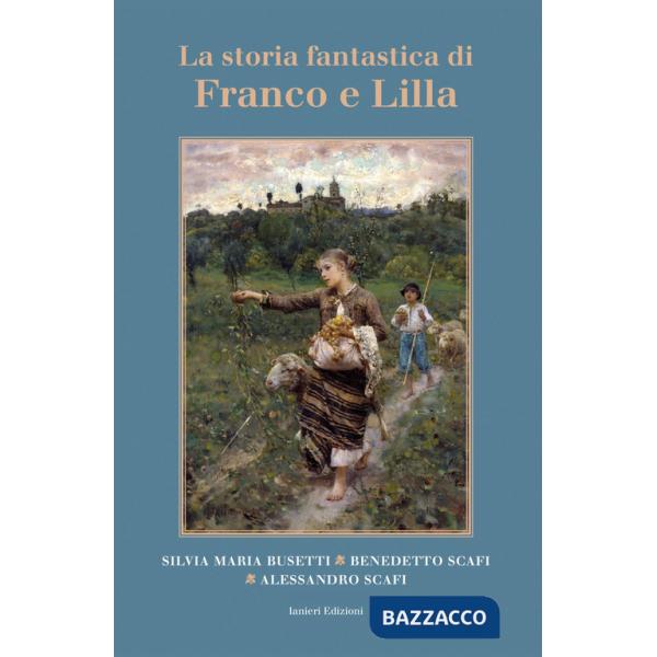 Storia fantastica di Franco e Lilla (La)