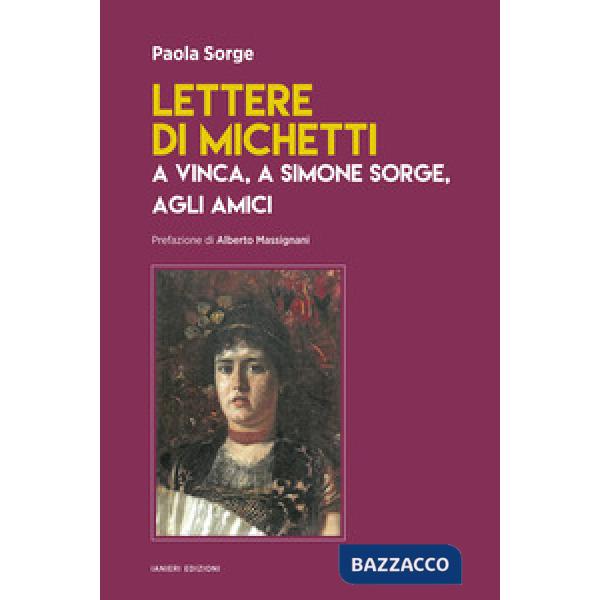 Lettere di Michetti a Vinca, a Simone Sorge, agli amici