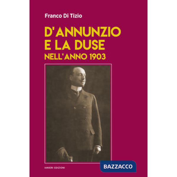 D'Annunzio e la Duse nell'anno 1903