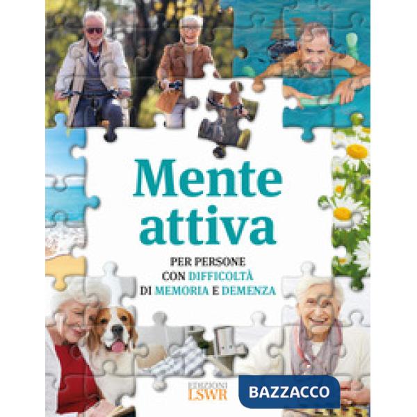 Mente attiva. Per persone con difficoltà di memoria e demenza