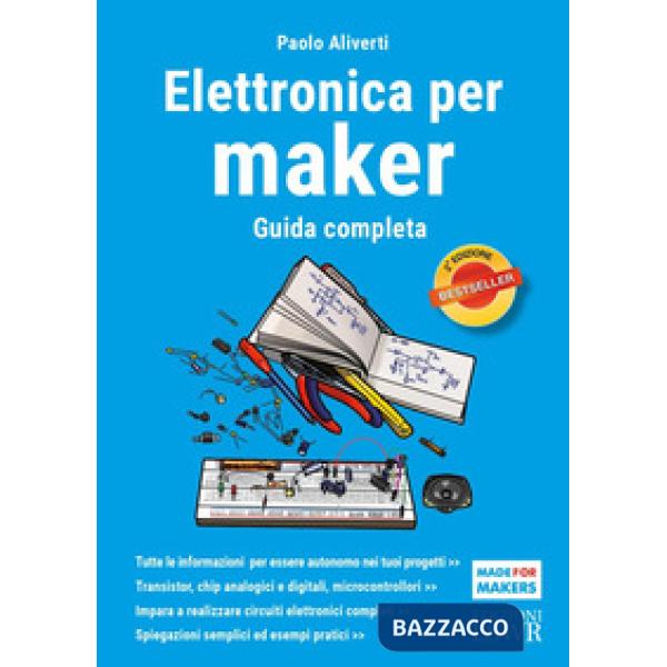 Elettronica per maker. Guida completa