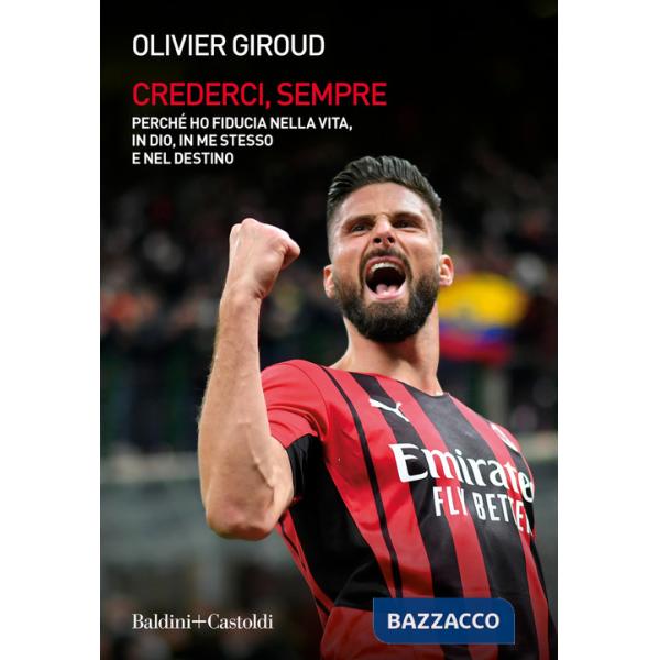 Crederci, sempre. Perché ho fiducia nella vita, in Dio, in me stesso e nel destino
