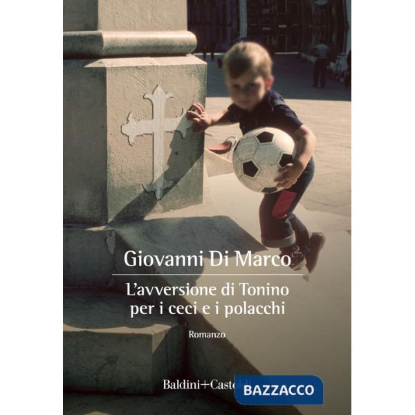 Avversione di Tonino per i ceci e i polacchi (L')