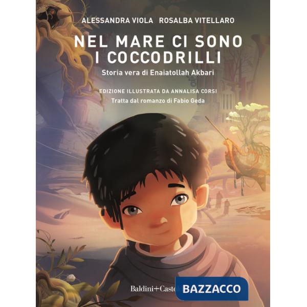 Nel mare ci sono i coccodrilli. Storia vera di Enaiatollah Akbari