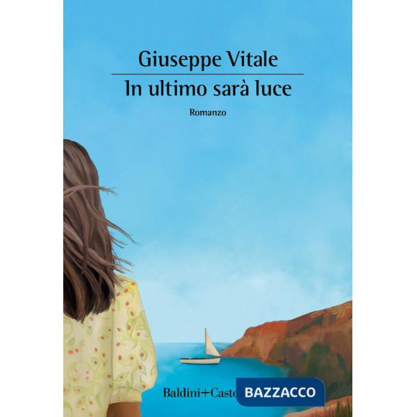 In ultimo sarà luce