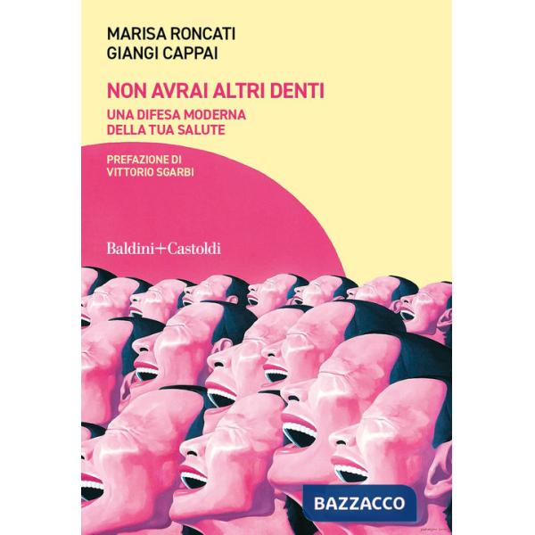 Non avrai altri denti. Una difesa moderna della tua salute. Con QR Code