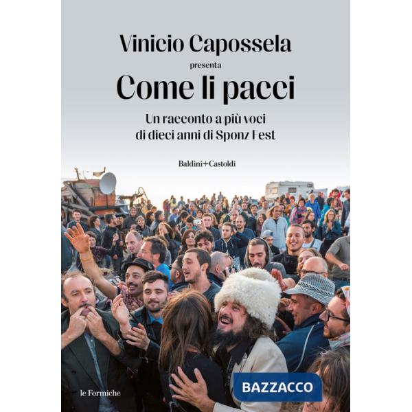 Come li pacci. Un racconto a più voci di dieci anni di Sponz Fest