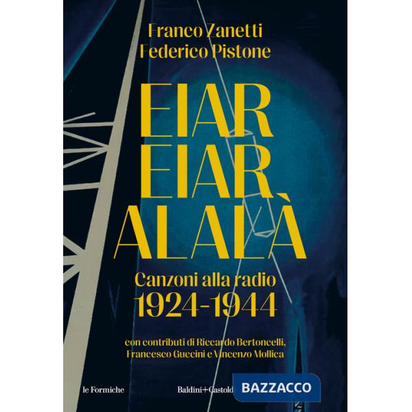 Eiar Eiar Alalà. Canzoni alla radio 1924-1944