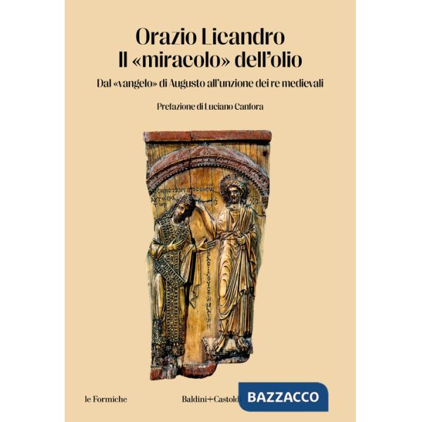 «miracolo» dell'olio. Dal «vangelo» di Augusto all'unzione dei re medievali (Il)