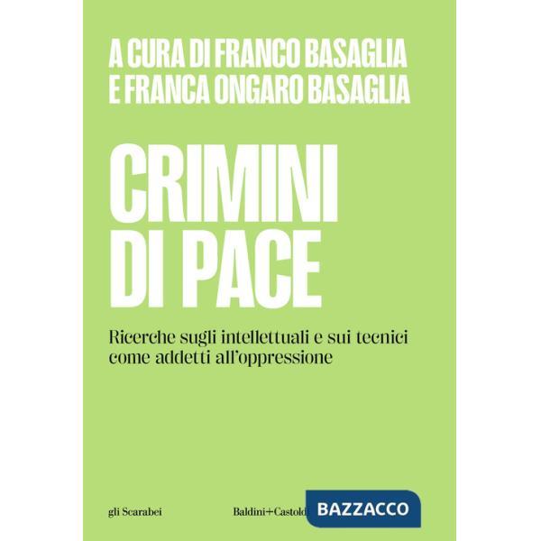 Crimini di pace. Ricerche sugli intellettuali e sui tecnici come addetti all'oppressione