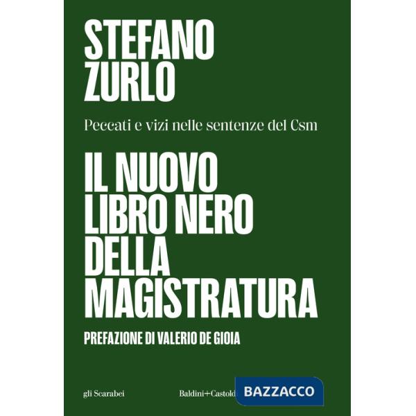 Nuovo libro nero della magistratura. Peccati e vizi nelle sentenze del CSM (Il)