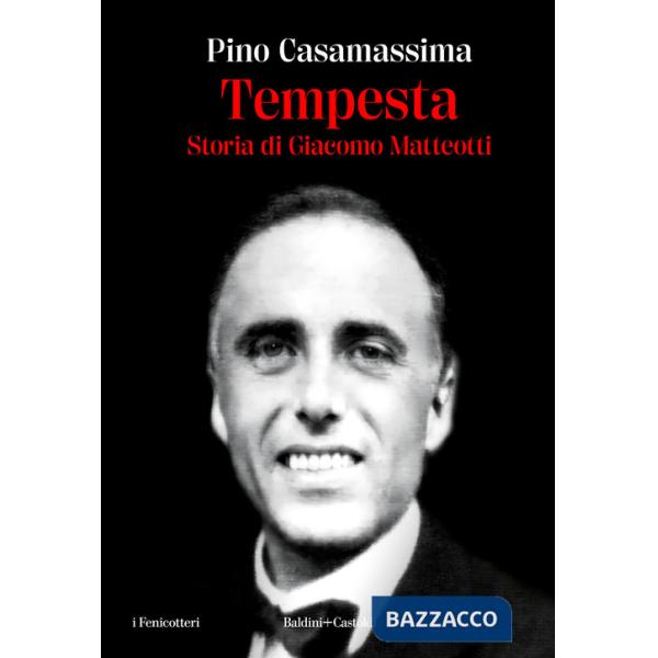 Tempesta. Storia di Giacomo Matteotti