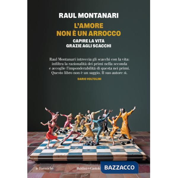 Amore non è un arrocco. Capire la vita grazie agli scacchi (L')