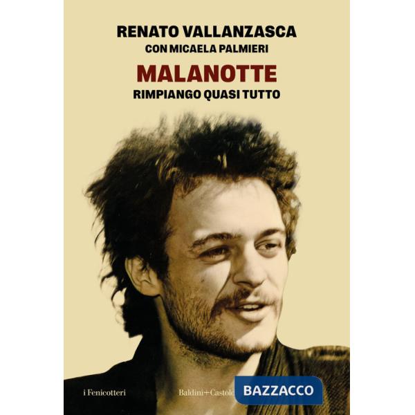 Malanotte. Rimpiango quasi tutto