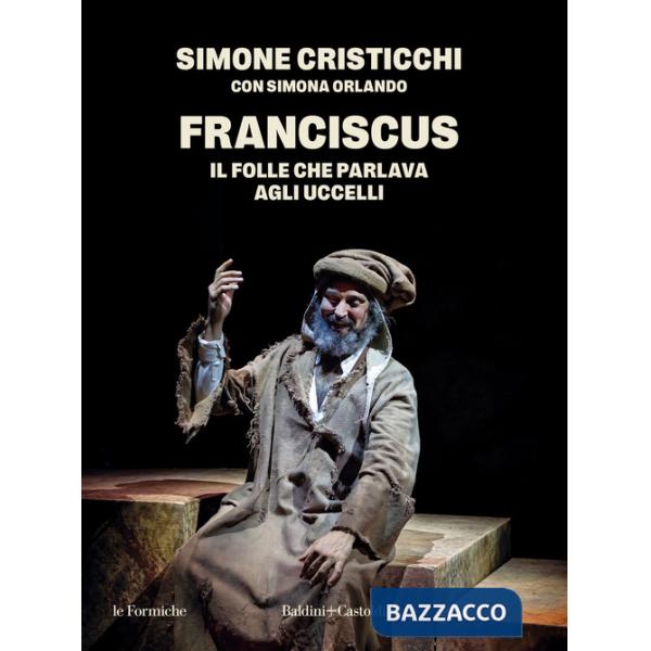 Franciscus. Il folle che parlava agli uccelli