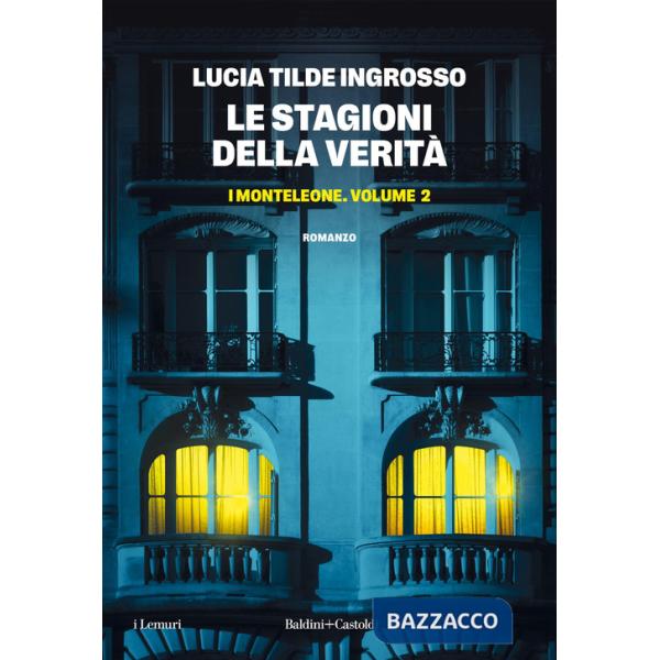 Stagioni della verità. I Monteleone (Le). Vol. 2