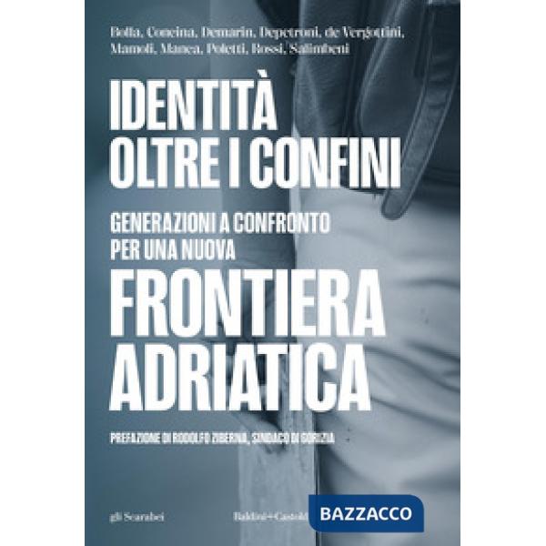 Identità oltre i confini. Generazioni a confronto per una nuova frontiera adriatica
