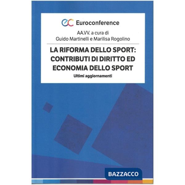LA RIFORMA DELLO SPORT: CONTRIBUTI DI DIRITTO ED ECONOMIA DELLO SPORT