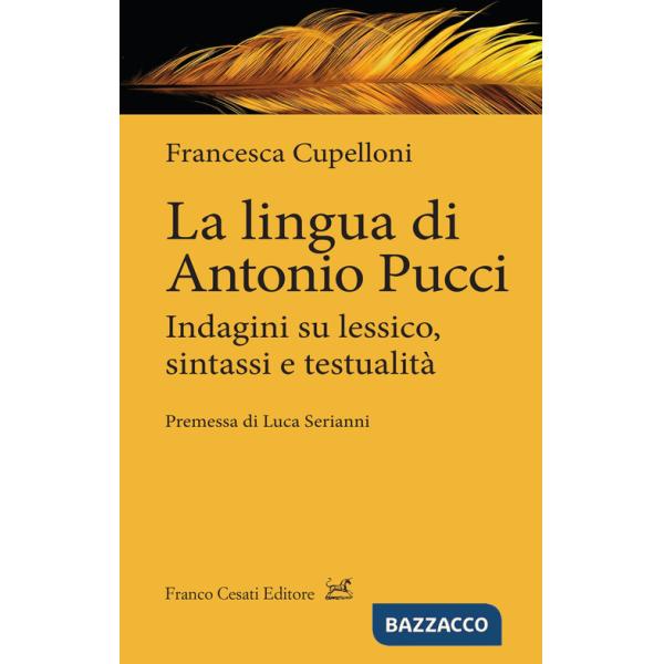 Lingua di Antonio Pucci. Indagini su lessico, sintassi e testualità (La)