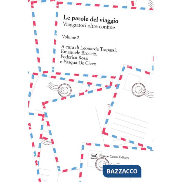 Parole del viaggio (Le). Vol. 2: Viaggiatori oltre confine