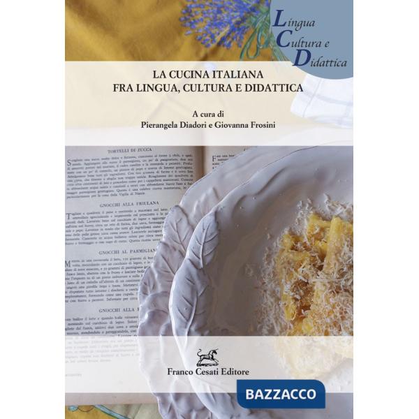 Cucina italiana fra lingua, cultura e didattica (La)