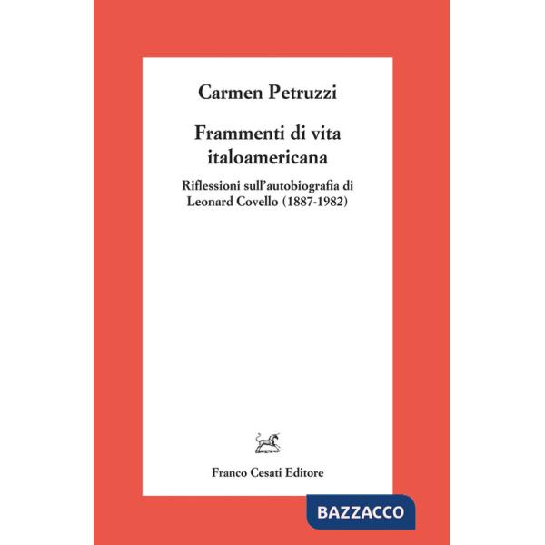 Frammenti di vita italoamericana. Riflessioni sull'autobiografia di Leonard Covello (1887-1982)