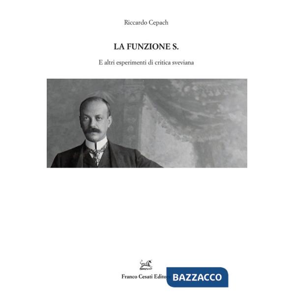 Funzione S. E altri esperimenti di critica sveviana (La)