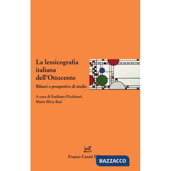 Lessicografia italiana dell'Ottocento. Bilanci e prospettive di studio (La)