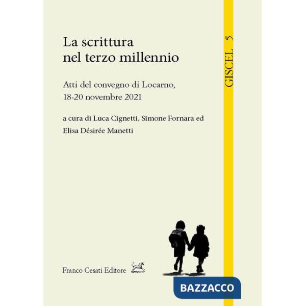 Scrittura nel terzo millennio. Atti del convegno di Locarno, 18-20 novembre 2021 (La)