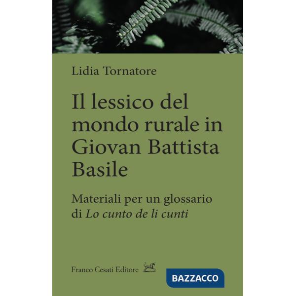Lessico del mondo rurale in Giovan Battista Basile. Materiali per un glossario di «Lo cunto de li cunti» (Il)