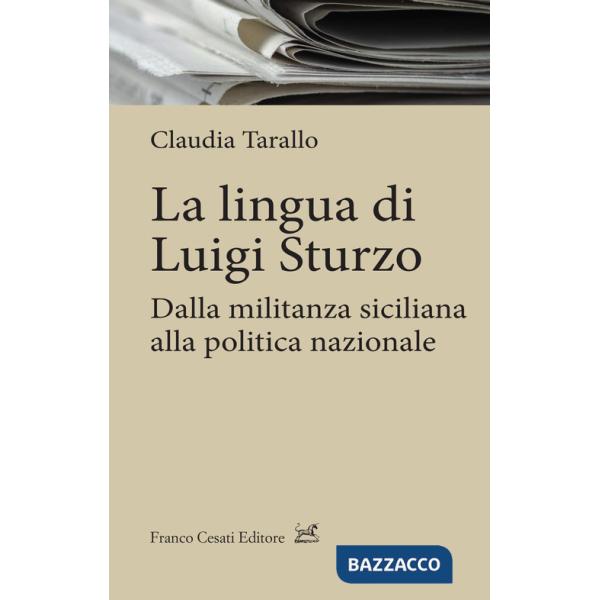 Lingua di Luigi Sturzo. Dalla militanza siciliana alla politica nazionale (La)