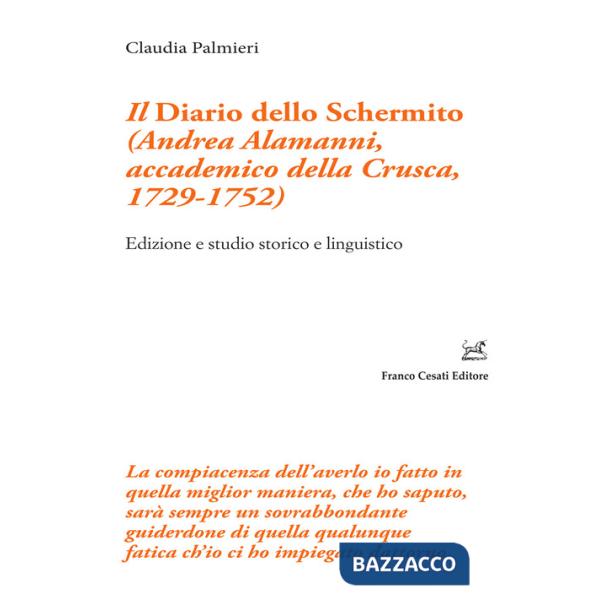 «Diario dello Schermito» (Andrea Alamanni, accademico della Crusca, 1729-1752). Edizione e studio storico e linguistico (Il)