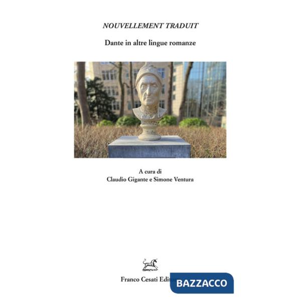 Nouvellement traduit. Dante in altre lingue romanze