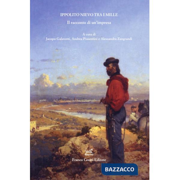 Ippolito Nievo tra i Mille. Il racconto di un'impresa