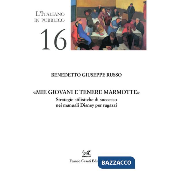 «Mie giovani e tenere marmotte». Strategie stilistiche di successo nei manuali Disney per ragazzi