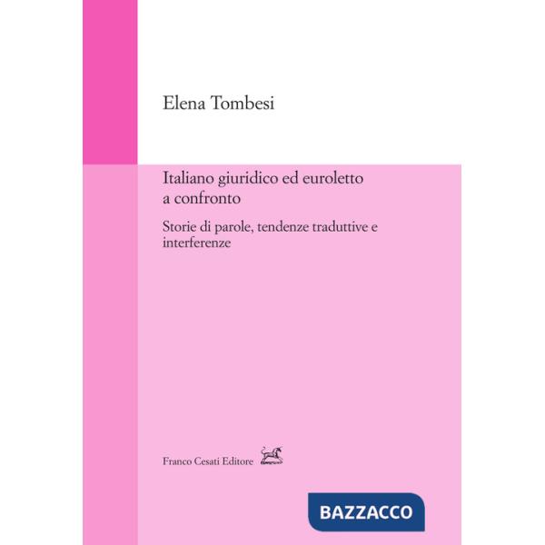 Italiano giuridico ed euroletto a confronto. Storie di parole, tendenze traduttive e interferenze
