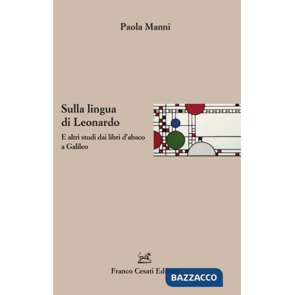 Sulla lingua di Leonardo. E altri studi dai libri d'abaco a Galileo