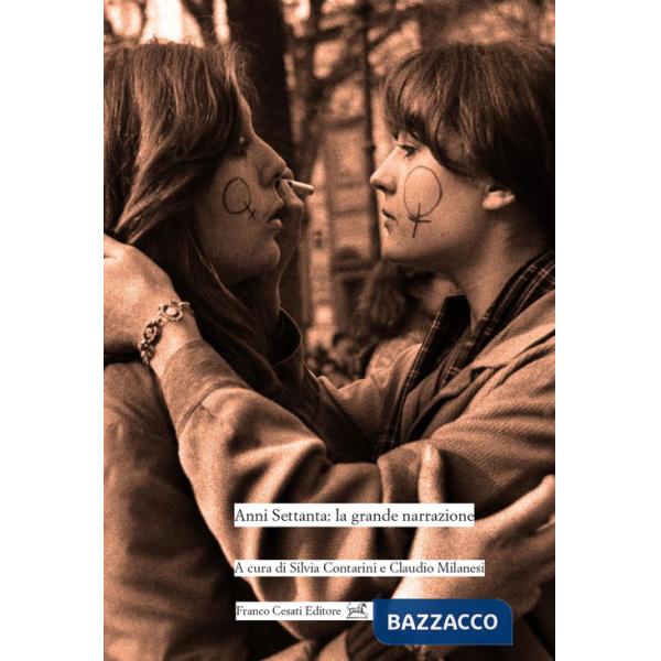 Anni Settanta: la grande narrazione