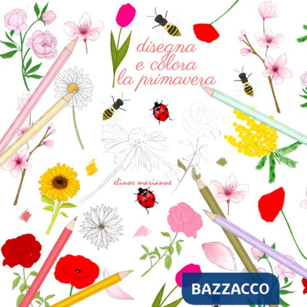 Disegna e colora la primavera. Ediz. a colori