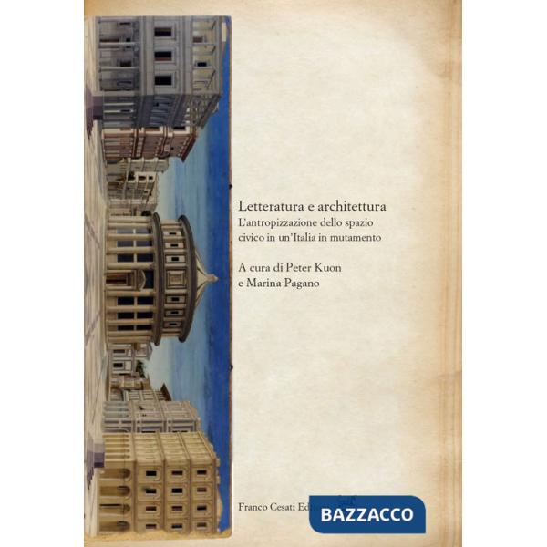 Letteratura e architettura. L'antropizzazione dello spazio civico in un'Italia in mutamento