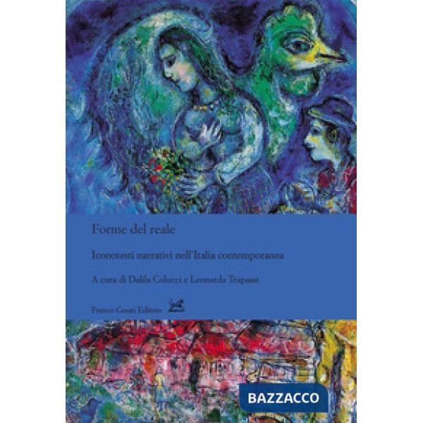 Forme del reale. Iconotesti narrativi nell'Italia contemporanea