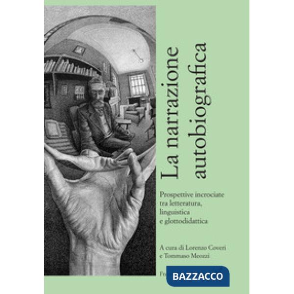 Narrazione autobiografica. Prospettive incrociate tra letteratura, linguistica e glottodidattica (La)