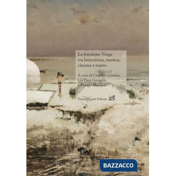 Funzione Verga tra letteratura, musica, cinema e teatro (La)