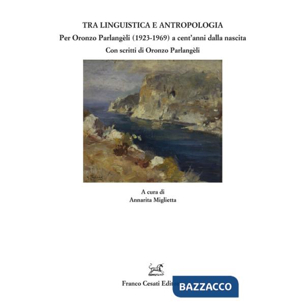 Tra linguistica e antropologia. Per Oronzo Parlangèli (1923-1969) a cent'anni dalla nascita