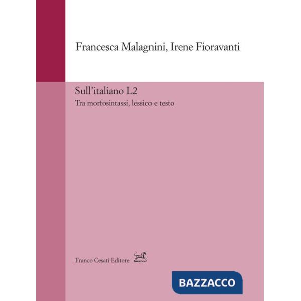 Sull'italiano L2. Tra morfosintassi, lessico e testo