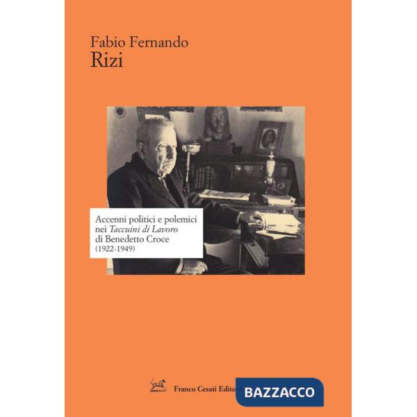 Accenni politici e polemici nei Taccuini di Lavoro di Benedetto Croce (1922-1949)
